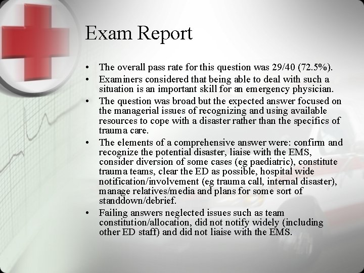 Exam Report • The overall pass rate for this question was 29/40 (72. 5%).