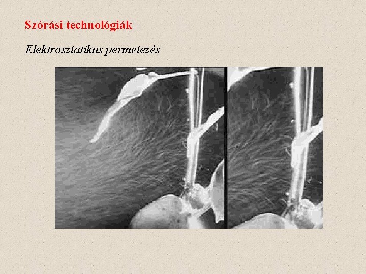 Szórási technológiák Elektrosztatikus permetezés 
