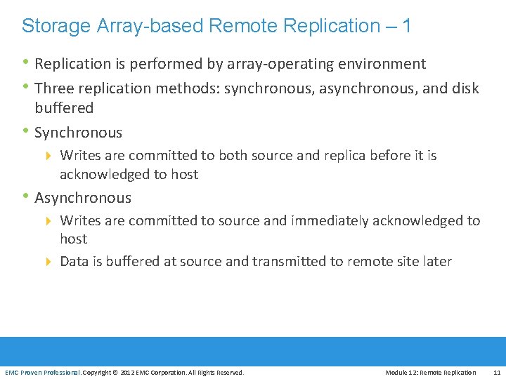 Storage Array-based Remote Replication – 1 • Replication is performed by array-operating environment •