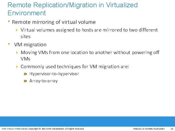 Remote Replication/Migration in Virtualized Environment • Remote mirroring of virtual volume 4 Virtual volumes