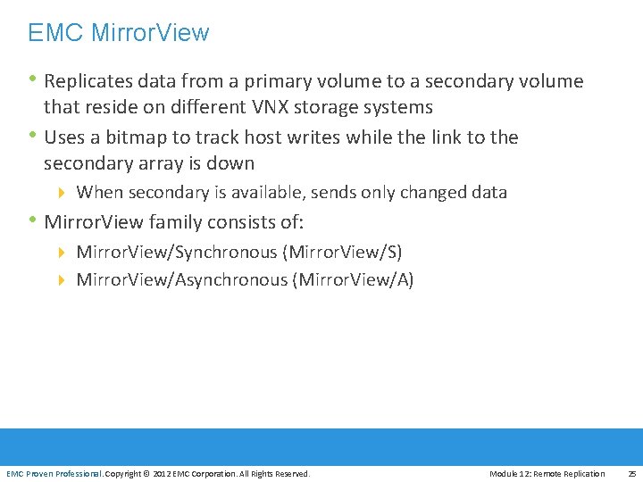 EMC Mirror. View • Replicates data from a primary volume to a secondary volume