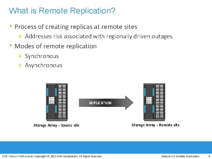 What is Remote Replication? • Process of creating replicas at remote sites 4 Addresses