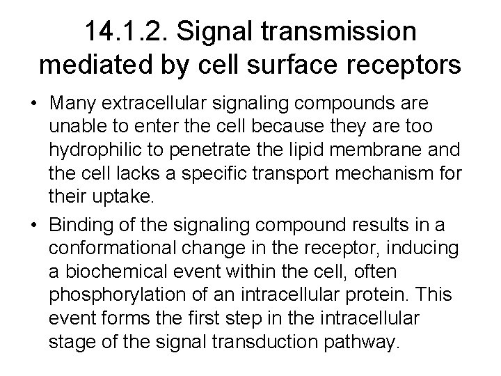 14. 1. 2. Signal transmission mediated by cell surface receptors • Many extracellular signaling