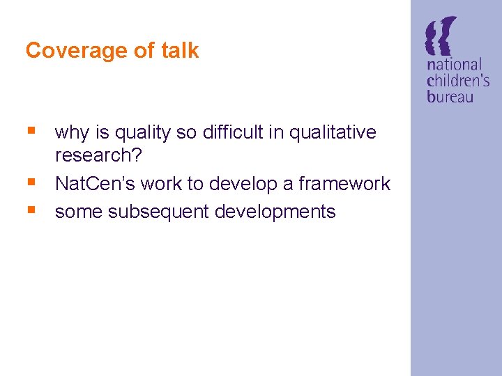 Coverage of talk § why is quality so difficult in qualitative § § research?