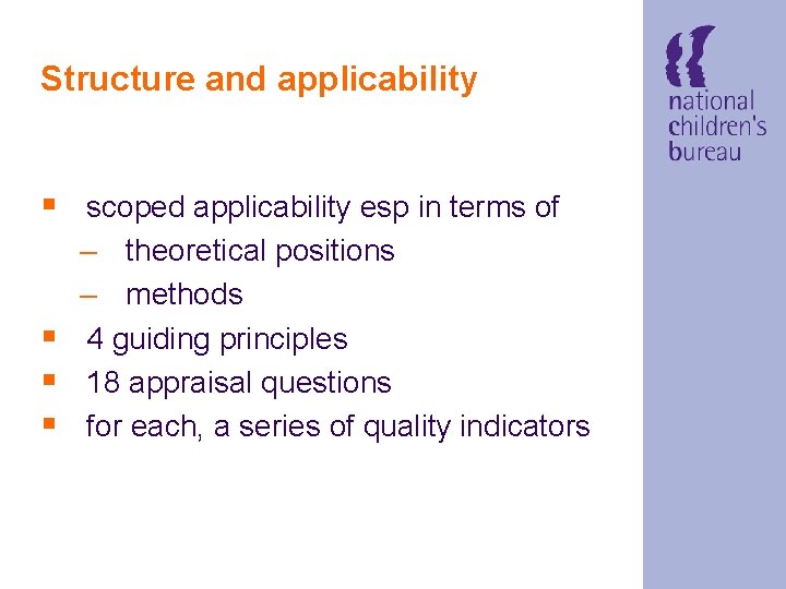 Structure and applicability § scoped applicability esp in terms of – theoretical positions –