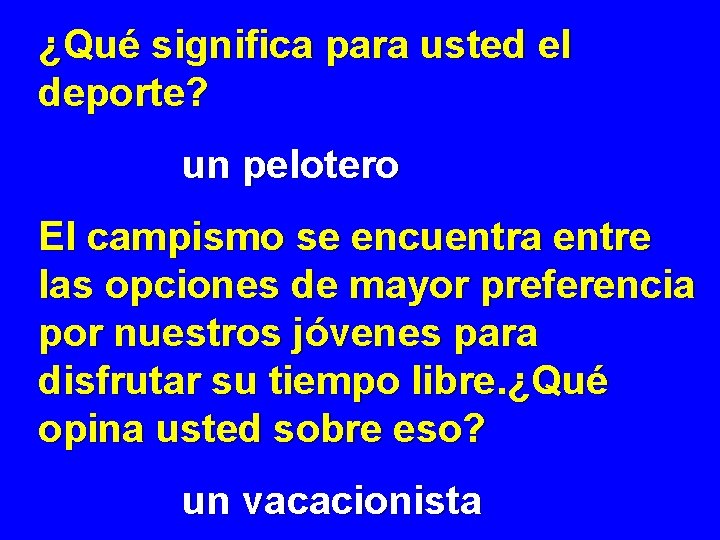 ¿Qué significa para usted el deporte? un pelotero El campismo se encuentra entre las ¿Qué significa para usted el deporte? un pelotero El campismo se encuentra entre las