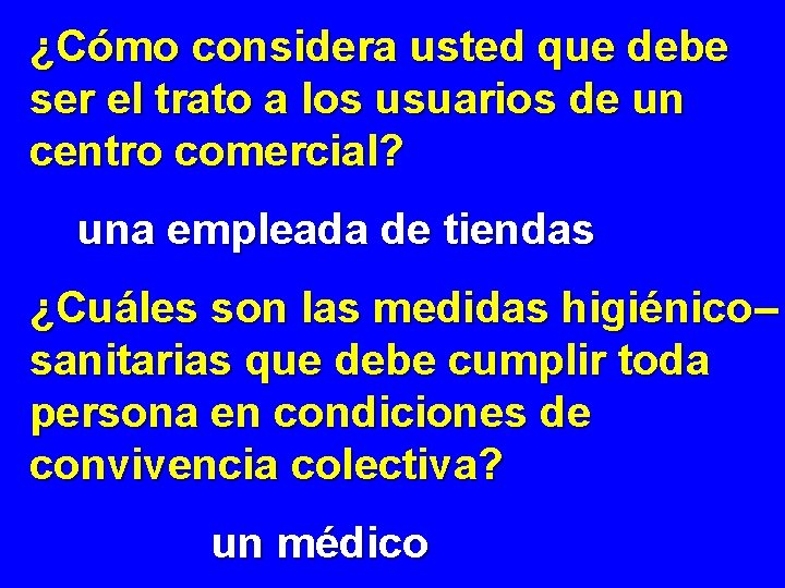 ¿Cómo considera usted que debe ser el trato a los usuarios de un centro ¿Cómo considera usted que debe ser el trato a los usuarios de un centro