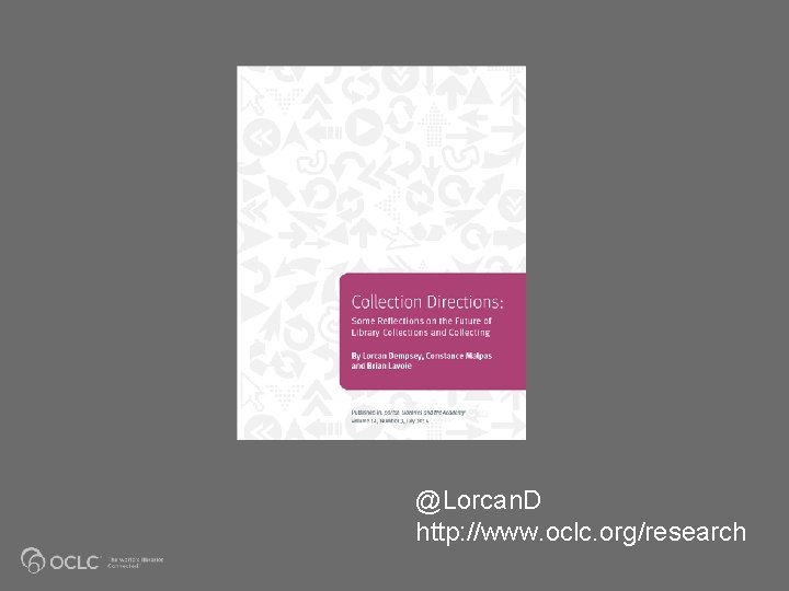 @Lorcan. D http: //www. oclc. org/research 