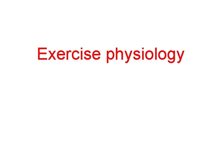 Exercise physiology 