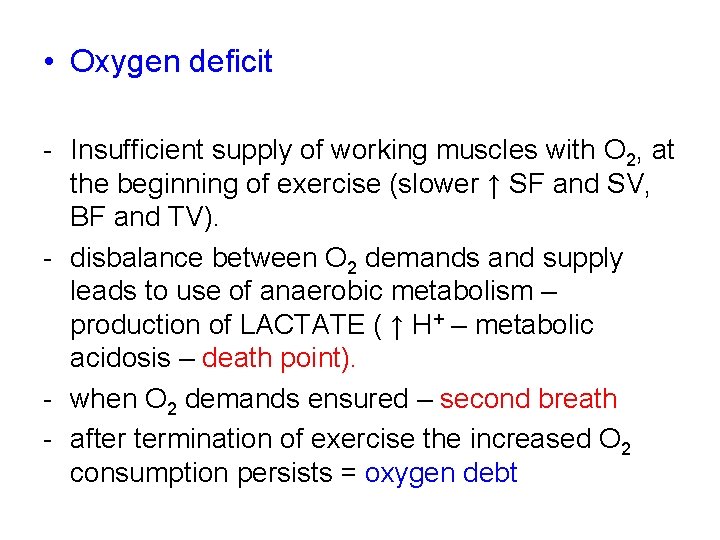  • Oxygen deficit - Insufficient supply of working muscles with O 2, at