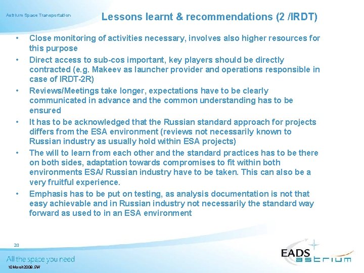 Astrium Space Transportation • • • Lessons learnt & recommendations (2 /IRDT) Close monitoring