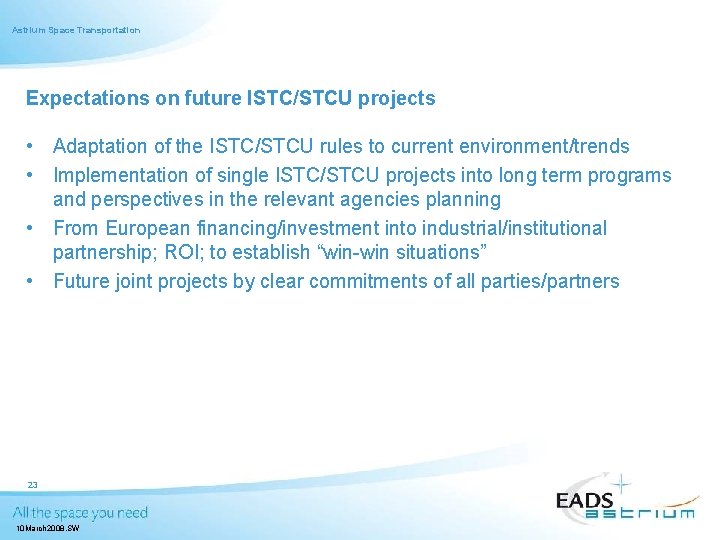 Astrium Space Transportation Expectations on future ISTC/STCU projects • Adaptation of the ISTC/STCU rules