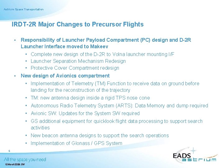 Astrium Space Transportation IRDT-2 R Major Changes to Precursor Flights • Responsibility of Launcher