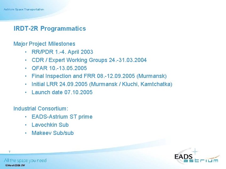 Astrium Space Transportation IRDT-2 R Programmatics Major Project Milestones • RR/PDR 1. -4. April