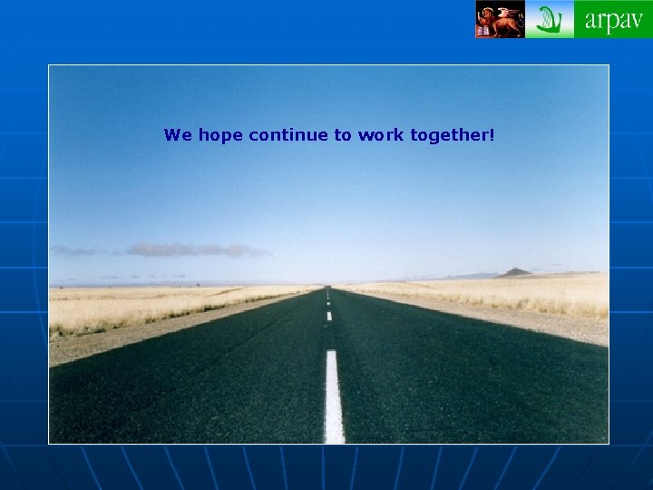 We hope continue to work together! 