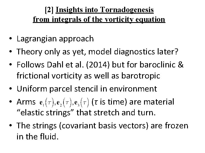 [2] Insights into Tornadogenesis from integrals of the vorticity equation • Lagrangian approach •