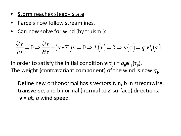  • Storm reaches steady state • Parcels now follow streamlines. • Can now