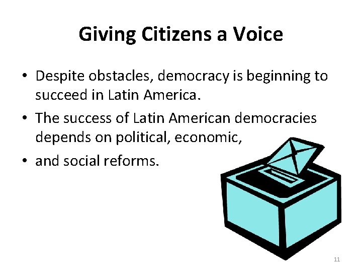Giving Citizens a Voice • Despite obstacles, democracy is beginning to succeed in Latin