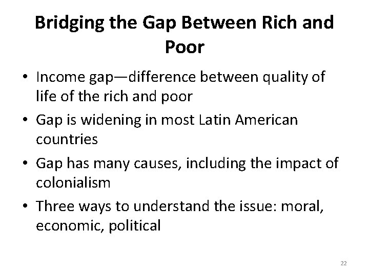 Bridging the Gap Between Rich and Poor • Income gap—difference between quality of life