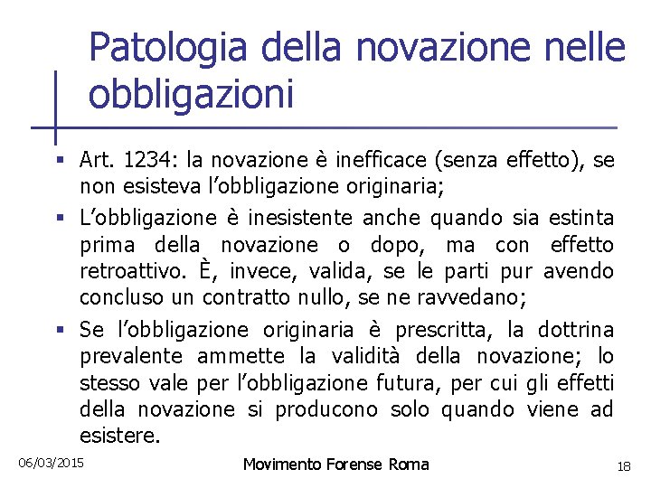 Patologia della novazione nelle obbligazioni § Art. 1234: la novazione è inefficace (senza effetto),