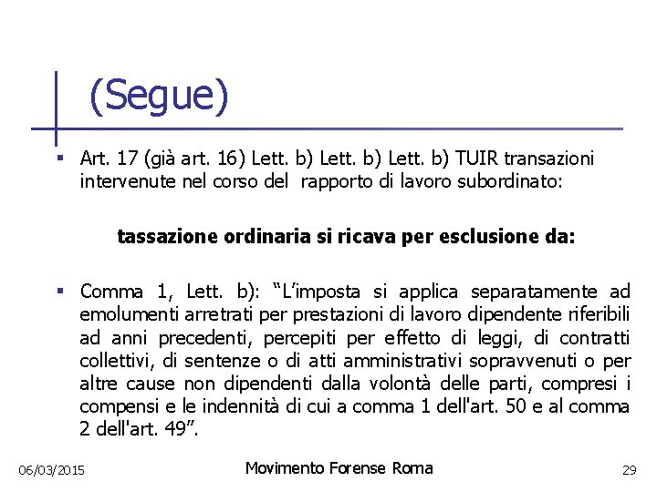 (Segue) § Art. 17 (già art. 16) Lett. b) TUIR transazioni intervenute nel corso