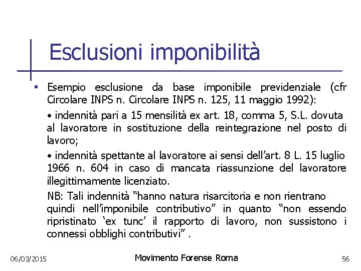 Esclusioni imponibilità § Esempio esclusione da base imponibile previdenziale (cfr Circolare INPS n. 125,