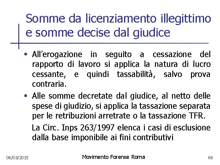 Somme da licenziamento illegittimo e somme decise dal giudice § All’erogazione in seguito a