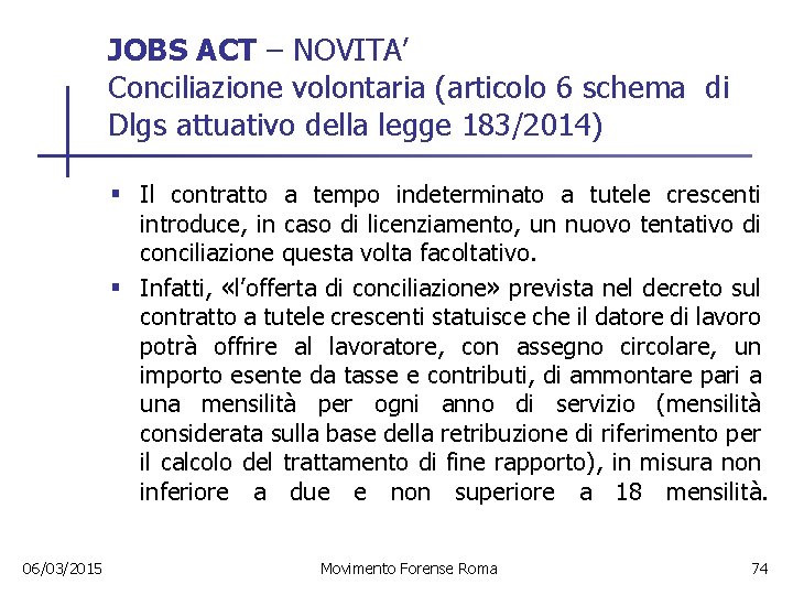 JOBS ACT – NOVITA’ Conciliazione volontaria (articolo 6 schema di Dlgs attuativo della legge