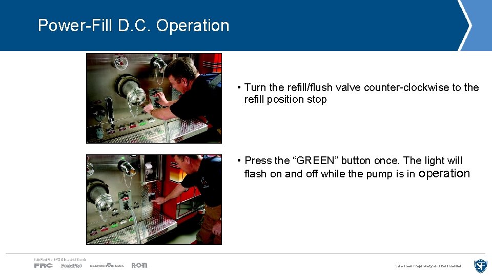 Power-Fill D. C. Operation • Turn the refill/flush valve counter-clockwise to the refill position