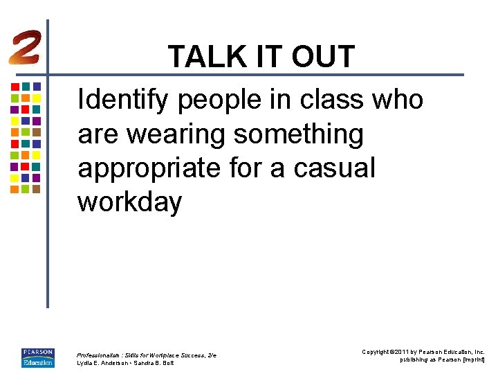 TALK IT OUT Identify people in class who are wearing something appropriate for a