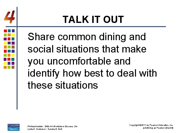 TALK IT OUT Share common dining and social situations that make you uncomfortable and