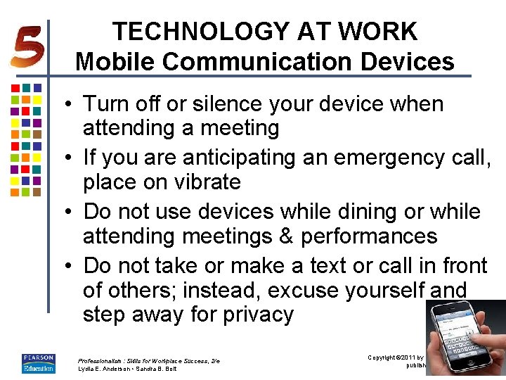TECHNOLOGY AT WORK Mobile Communication Devices • Turn off or silence your device when