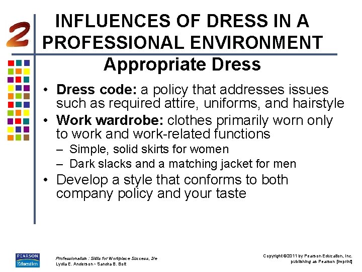 INFLUENCES OF DRESS IN A PROFESSIONAL ENVIRONMENT Appropriate Dress • Dress code: a policy
