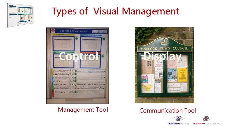 Types of Visual Management Control Management Tool Display Communication Tool 