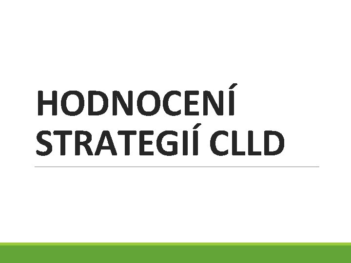 HODNOCENÍ STRATEGIÍ CLLD 