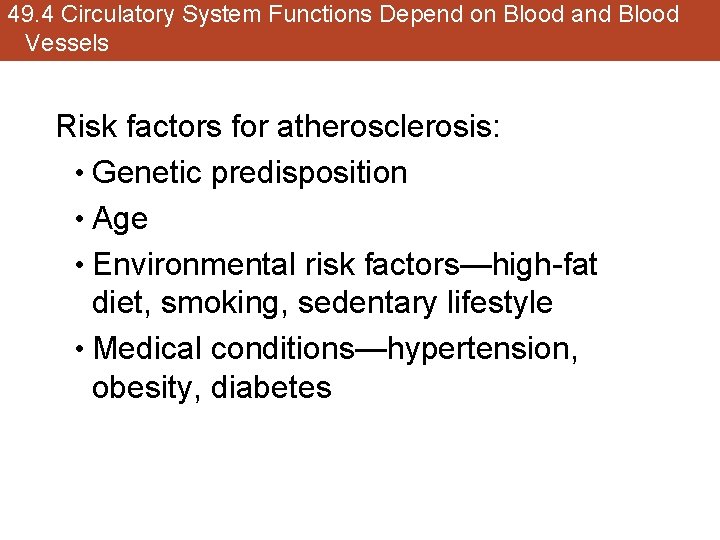 49. 4 Circulatory System Functions Depend on Blood and Blood Vessels Risk factors for