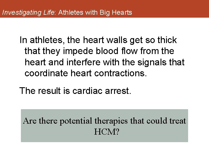 Investigating Life: Athletes with Big Hearts In athletes, the heart walls get so thick