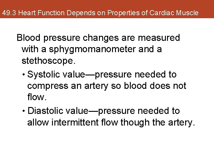 49. 3 Heart Function Depends on Properties of Cardiac Muscle Blood pressure changes are