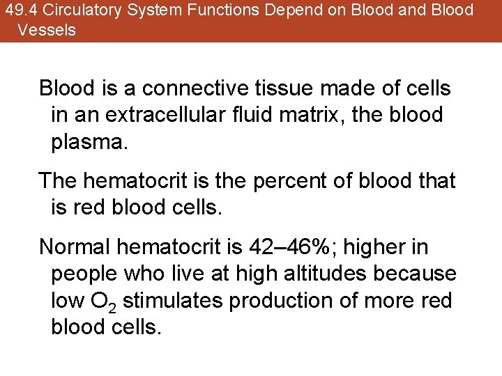 49. 4 Circulatory System Functions Depend on Blood and Blood Vessels Blood is a