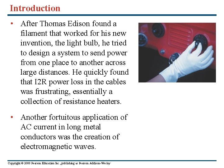 Introduction • After Thomas Edison found a filament that worked for his new invention, Introduction • After Thomas Edison found a filament that worked for his new invention,