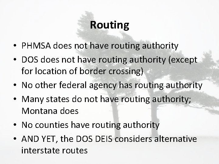 Routing • PHMSA does not have routing authority • DOS does not have routing