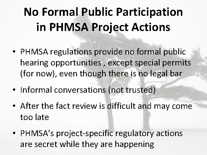 No Formal Public Participation in PHMSA Project Actions • PHMSA regulations provide no formal