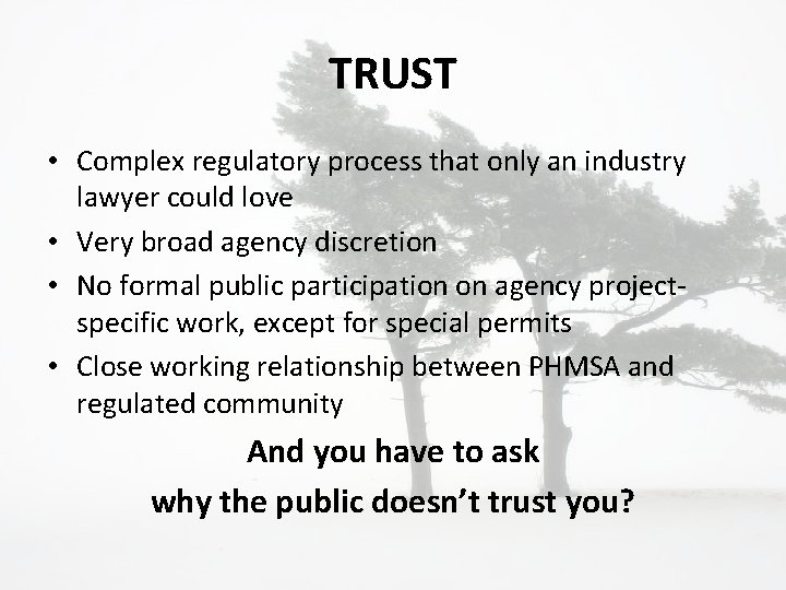 TRUST • Complex regulatory process that only an industry lawyer could love • Very