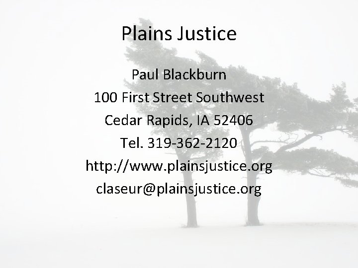 Plains Justice Paul Blackburn 100 First Street Southwest Cedar Rapids, IA 52406 Tel. 319