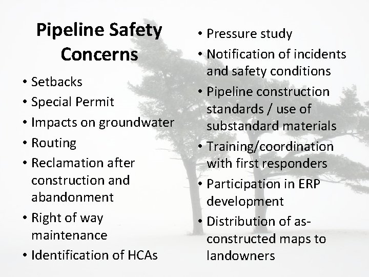Pipeline Safety Concerns • Setbacks • Special Permit • Impacts on groundwater • Routing