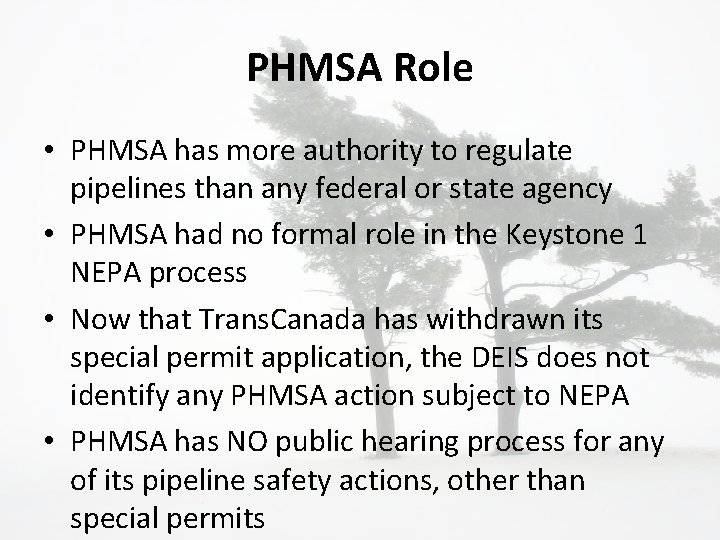 PHMSA Role • PHMSA has more authority to regulate pipelines than any federal or