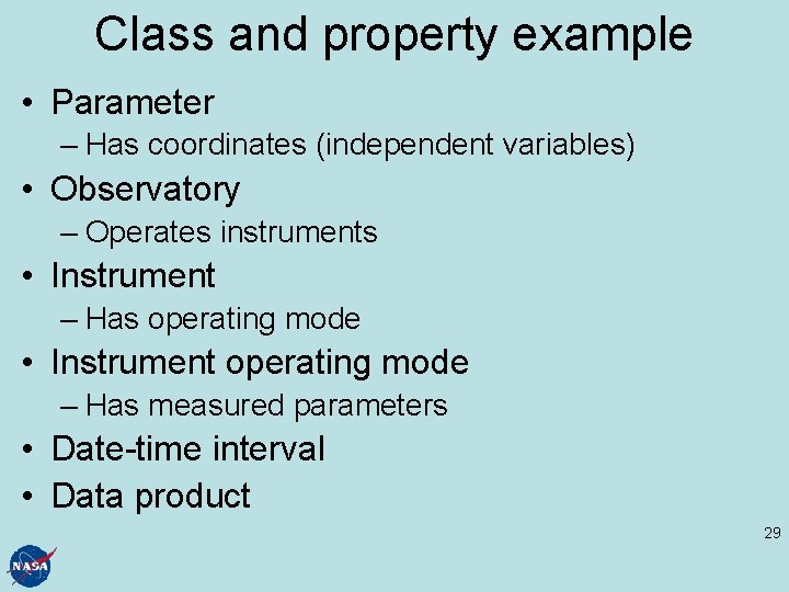 Class and property example • Parameter – Has coordinates (independent variables) • Observatory –