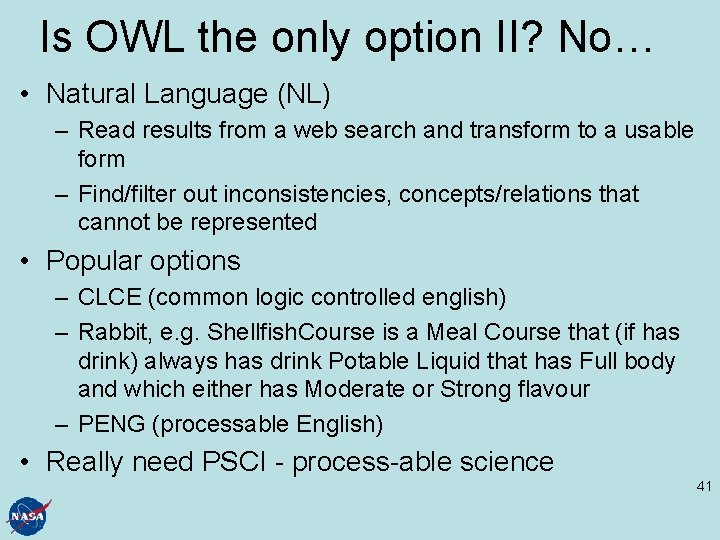 Is OWL the only option II? No… • Natural Language (NL) – Read results