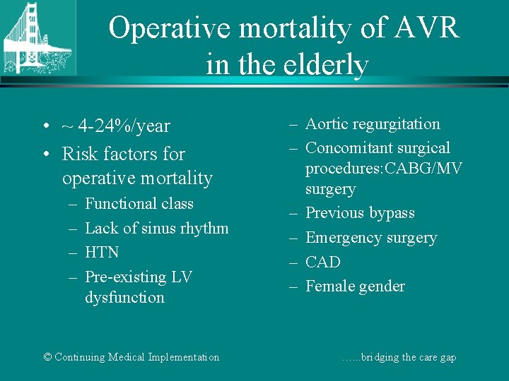 Operative mortality of AVR in the elderly • ~ 4 -24%/year • Risk factors