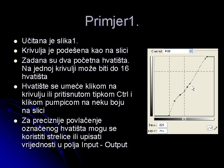 Primjer 1. l l l Učitana je slika 1. Krivulja je podešena kao na